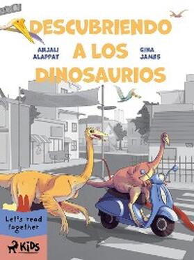 Alappat / James |  Descubriendo a los dinosaurios | eBook | Sack Fachmedien