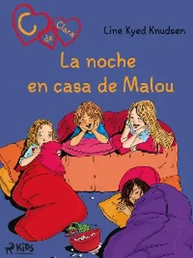 Knudsen |  C de Clara 4: La noche en casa de Malou | eBook | Sack Fachmedien