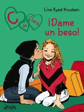 Knudsen |  C de Clara 3: ¡Dame un beso! | eBook | Sack Fachmedien