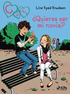 Knudsen |  C de Clara 2: ¿Quieres ser mi novia? | eBook | Sack Fachmedien