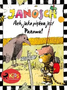 Janosch |  Mis i Tygrysek. Ach, jaka piekna jest Panama! | eBook | Sack Fachmedien