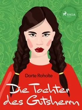 Roholte |  Die Tochter des Gutsherrn | eBook | Sack Fachmedien