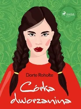 Roholte |  Córka dworzanina | eBook | Sack Fachmedien