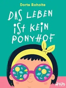 Roholte |  Das Leben ist kein Ponyhof | eBook | Sack Fachmedien