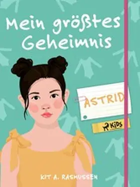 Rasmussen |  Mein größtes Geheimnis - Astrid | eBook | Sack Fachmedien