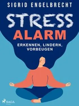 Engelbrecht |  Stressalarm - Erkennen, lindern, vorbeugen | eBook | Sack Fachmedien