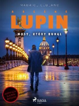 Leblanc |  Arsène Lupin. Most, który runal | eBook | Sack Fachmedien