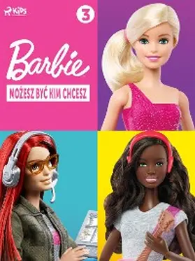 Mattel |  Barbie - Mozesz byc kim chcesz 3 | eBook | Sack Fachmedien