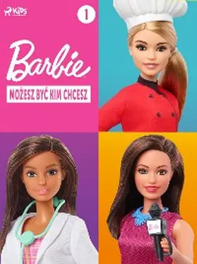 Mattel |  Barbie - Mozesz byc kim chcesz 1 | eBook | Sack Fachmedien