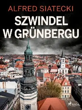 Siatecki |  Szwindel w Grünbergu | eBook | Sack Fachmedien