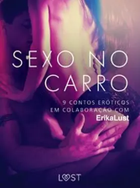 Wise / G. / Hansen |  Sexo no carro: 9 contos eróticos em colaboração com Erika Lust | eBook | Sack Fachmedien