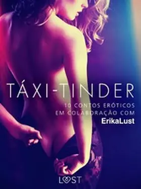 Rosdahl / Bang / Hansen |  Táxi-Tinder: 10 contos eróticos em colaboração com Erika Lust | eBook | Sack Fachmedien