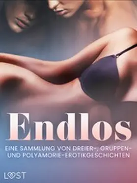 Jonsson / B. / Lemarin |  Endlos: Eine Sammlung von Dreier-, Gruppen- und Polyamorie-Erotikgeschichten | eBook | Sack Fachmedien