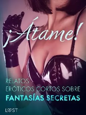 Rosdahl / Wiese / Skov |  ¡Átame! Relatos eróticos cortos sobre fantasías secretas | eBook | Sack Fachmedien