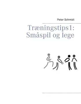 Schmidt |  Træningstips 1: Småspil og lege | eBook | Sack Fachmedien