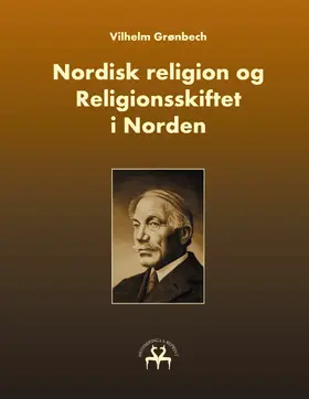 Grønbech / Reprint |  Nordisk religion og Religionsskiftet i Norden | eBook | Sack Fachmedien