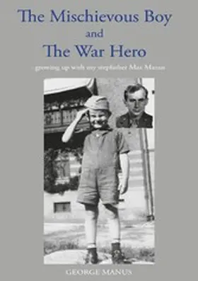 Manus |  "The Mischievous Boy" and The War Hero | eBook | Sack Fachmedien