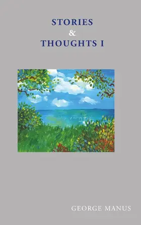 Manus |  Stories & Thoughts I | eBook | Sack Fachmedien