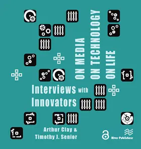Clay / Senior |  On Media, on Technology, on Life - Interviews with Innovators | Buch |  Sack Fachmedien
