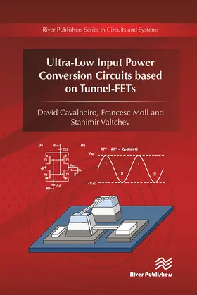 Cavalheiro / Moll / Valtchev |  Ultra-Low Input Power Conversion Circuits Based on Tunnel-Fets | Buch |  Sack Fachmedien