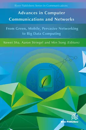 Sha / Striegel / Song |  Advances in Computer Communications and Networks from Green, Mobile, Pervasive Networking to Big Data Computing | Buch |  Sack Fachmedien