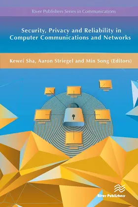 Sha / Striegel / Song |  Security, Privacy and Reliability in Computer Communications and Networks | Buch |  Sack Fachmedien