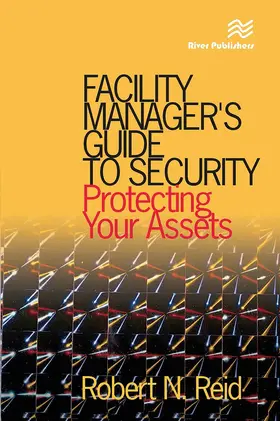 Reid, P.E. |  Facility Manager's Guide to Security | Buch |  Sack Fachmedien