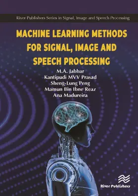 Jabbar / Kantipudi / Peng |  Machine Learning Methods for Signal, Image and Speech Processing | Buch |  Sack Fachmedien