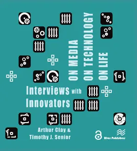 Clay / Senior |  On Media, On Technology, On Life - Interviews with Innovators | Buch |  Sack Fachmedien