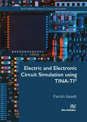 Asadi |  Electric and Electronic Circuit Simulation Using Tina-Ti(r) | Buch |  Sack Fachmedien