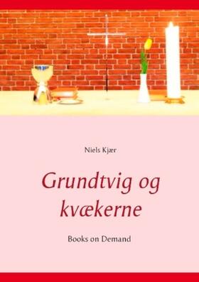 Kjær |  Grundtvig og kvækerne | Buch |  Sack Fachmedien