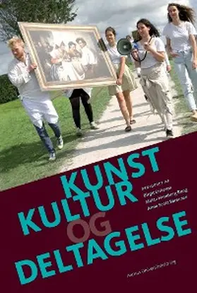 Eriksson / Rung / Sørensen |  Kunst, kultur og deltagelse | eBook | Sack Fachmedien