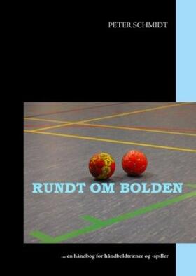 Schmidt | Rundt om bolden | Buch | 978-87-7188-957-4 | sack.de
