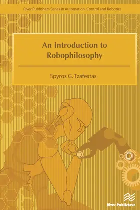 Tzafestas | An Introduction to Robophilosophy | Buch | 978-87-93379-57-2 | www2.sack.de