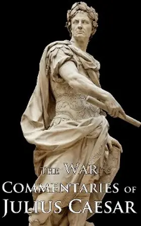 Caesar |  The War Commentaries of Julius Caesar | eBook | Sack Fachmedien