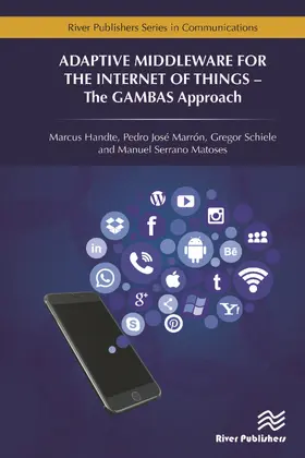 Handte / Marrón / Schiele |  Adaptive Middleware for the Internet of Things | Buch |  Sack Fachmedien