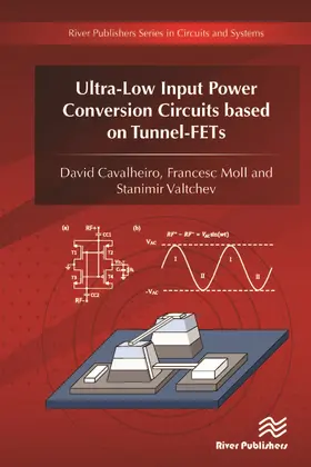 Cavalheiro / Moll / Valtchev |  Ultra-Low Input Power Conversion Circuits based on Tunnel-FETs | Buch |  Sack Fachmedien