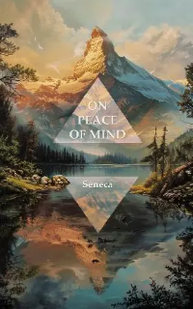 Seneca |  On Peace of Mind | eBook | Sack Fachmedien