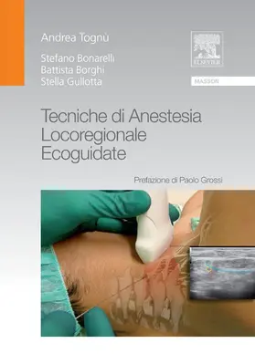 Borghi / Tognù / Bonarelli |  Tecniche di anestesia locoregionale ecoguidate | eBook | Sack Fachmedien