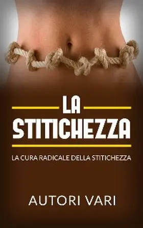 Vari |  La stitichezza - La cura radicale della stitichezza | eBook | Sack Fachmedien