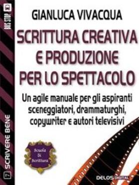 Vivacqua |  Scrittura creativa e produzione per lo spettacolo | eBook | Sack Fachmedien