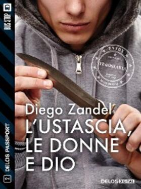 Zandel |  L'ustascia, le donne e Dio | eBook | Sack Fachmedien
