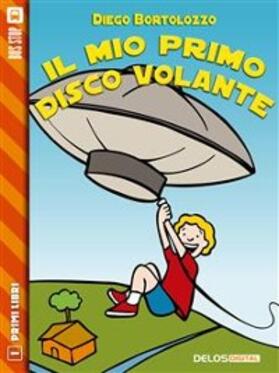 Bortolozzo |  Il mio primo disco volante | eBook | Sack Fachmedien