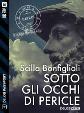 Bonfiglioli |  Sotto gli occhi di Pericle | eBook | Sack Fachmedien