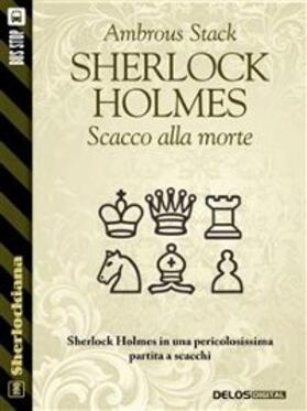 Stack |  Sherlock Holmes Scacco alla morte | eBook | Sack Fachmedien