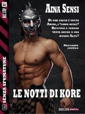 Sensi |  Le notti di Kore | eBook | Sack Fachmedien