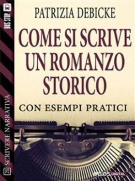 Debicke |  Come si scrive un romanzo storico | eBook | Sack Fachmedien