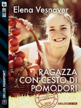 Vesnaver |  Ragazza con cesto di pomodori | eBook | Sack Fachmedien