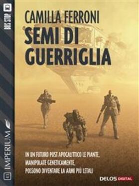 Ferroni |  Semi di guerriglia | eBook | Sack Fachmedien