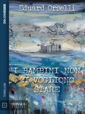 Orselli |  I bambini non ci vogliono stare | eBook | Sack Fachmedien
